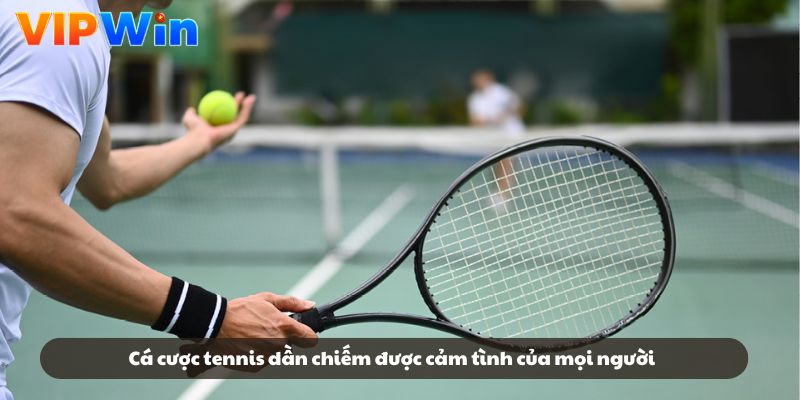 Cá cược tennis dần chiếm được cảm tình của mọi người