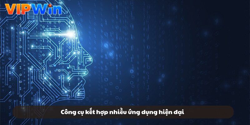 Công cụ kết hợp nhiều ứng dụng hiện đại